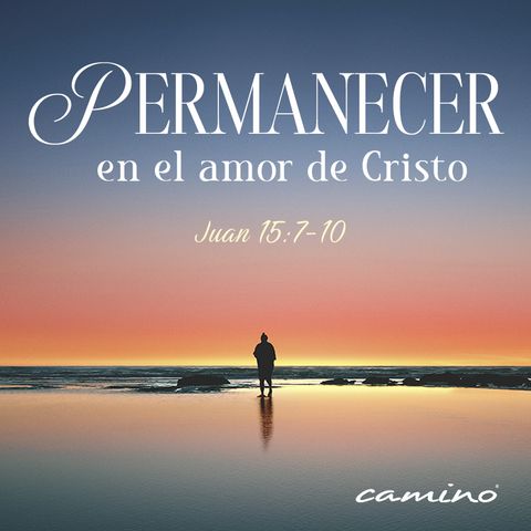 Oración 26 de abril (Permanecer en el amor de Cristo)