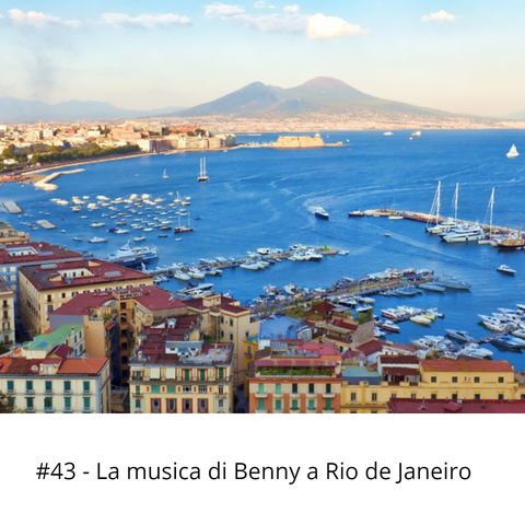 #43 - La musica di Benny a Rio de Janeiro