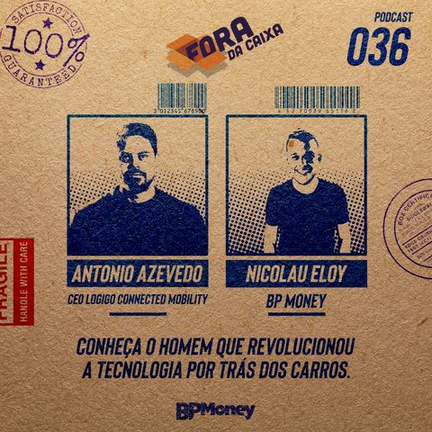 FC#36 Antonio Azevedo / Conheça o homem que revolucionou a tecnologia por trás dos carros.