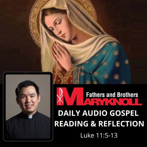 Memorial of Our Lady of the Rosary, Luke 11:5-13