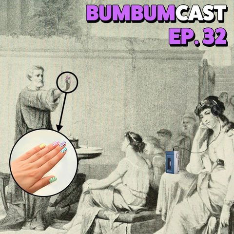 Ep. 32 - Nail Art, Pitágoras e Walkman