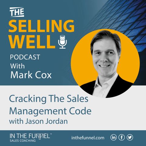 Cracking The Sales Management Code with Jason Jordan
