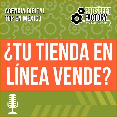 ¿Tu tienda en línea no vende? | Prospect Factory