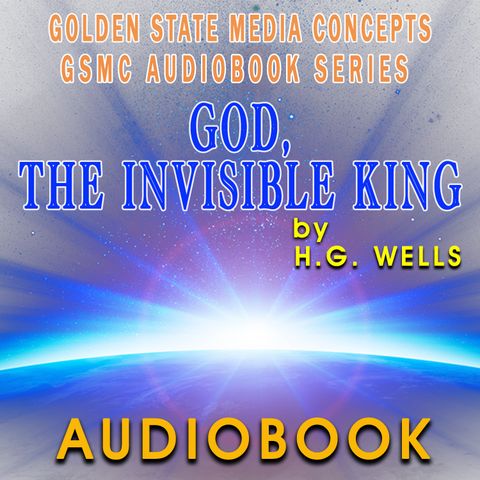 GSMC Audiobook Series: God, the Invisible King  Episode 4: Segments 06 and 07