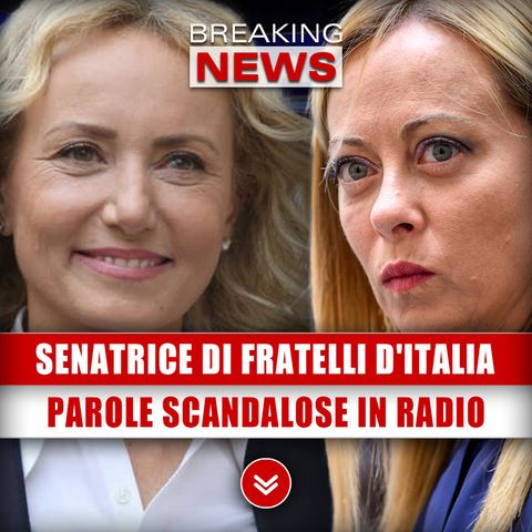 Senatrice Di Fratelli D'Italia: Parole Scandalose In Radio!