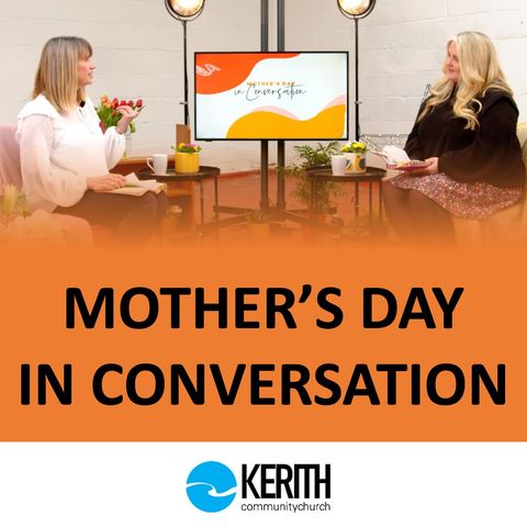 Mothers Day Conversation - 14.03.21