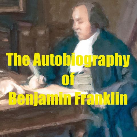 The Autobiography of Benjamin Franklin - Chapter 12