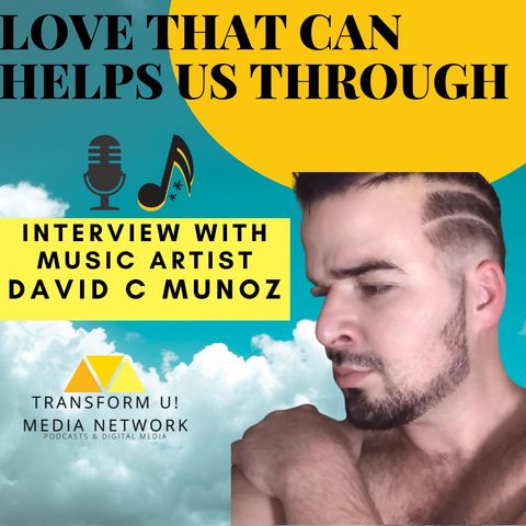 How One Music Artists View on Love can Change Us in This Time with David C Munoz