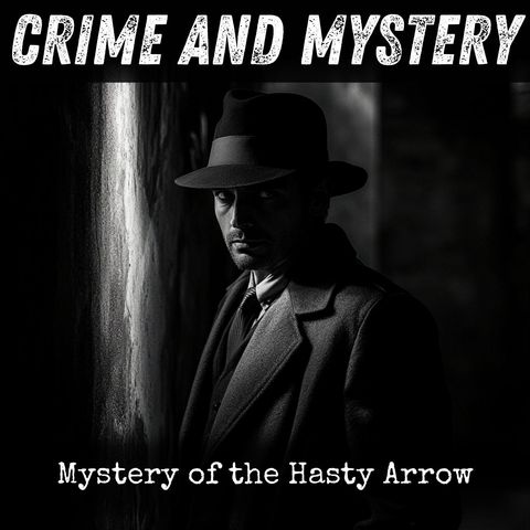 29 - Mystery of the Hasty Arrow by Anna Katharine Green
