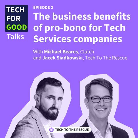 Ep2. The business benefits of pro-bono for Tech Services companies