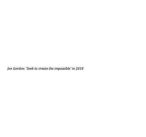 Jon Gordon: ‘Seek to create the impossible’ in 2018