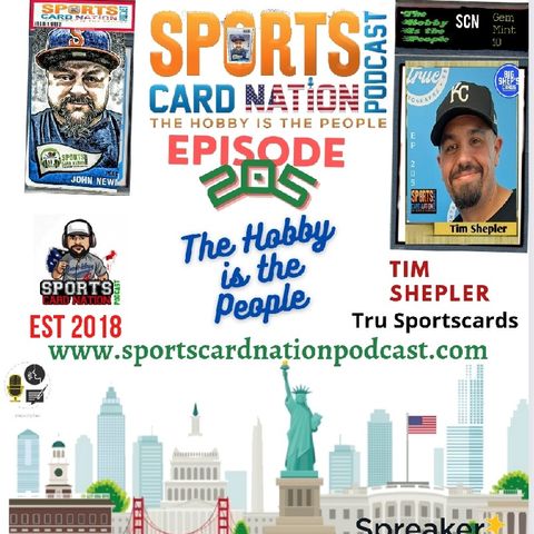 Ep.205 w/ Tim Shepler/ Big Shep of True Sportscards