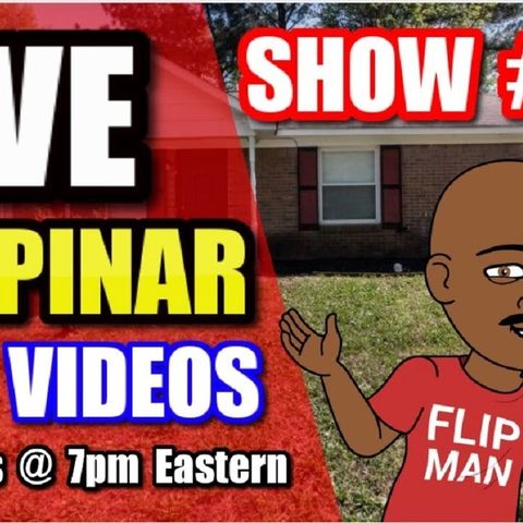 Live Show #69 | Flipping Houses Flippinar: House Flipping With No Cash or Credit 08-30-18