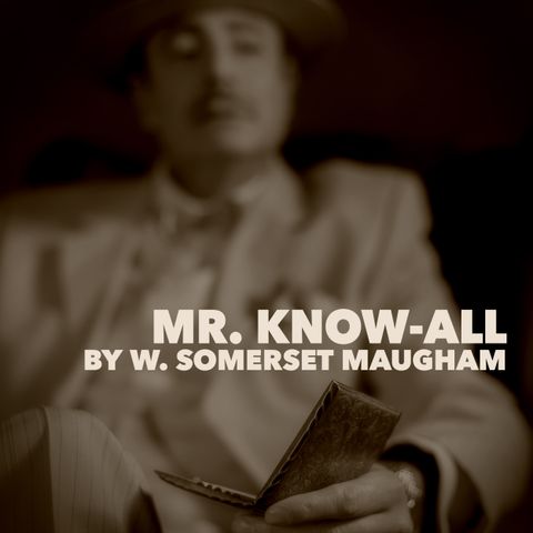 Mr. Know-All by W. Somerset Maugham