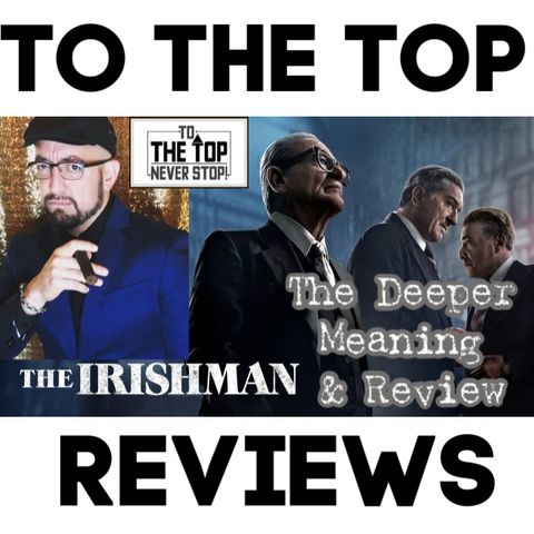 The Irishman - The Deeper Meaning & Review