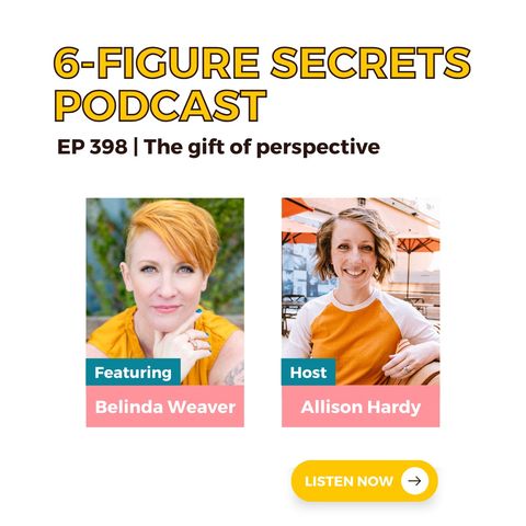 EP 398 | The gift of perspective featuring Belinda Weaver