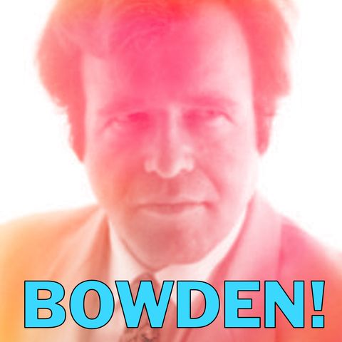 Bowden! - 5 - Iran, Israel, and The Bomb