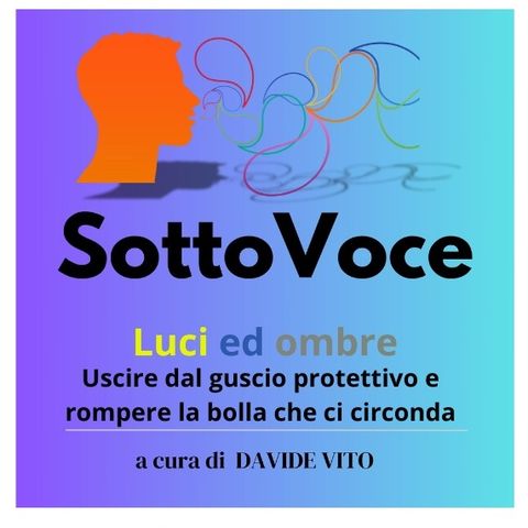 Uscire dal guscio protettivo e rompere la bolla che ci circonda