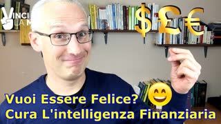 Vuoi essere felice😀 Cura la tua intelligenza finanziaria!🤑