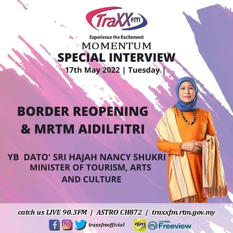 Special Interview: Border Reopening & MRTM Aidilfitri | Tuesday 17th May 2022 | 10:05 am