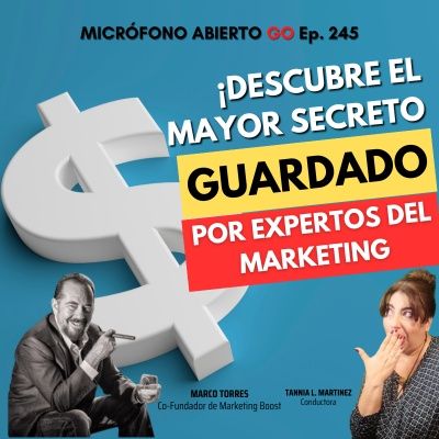 ¡Descubre El Mayor Secreto Guardado Por Expertos Del Marketing! | MICROFONO ABIERTO GO | Ep. 245