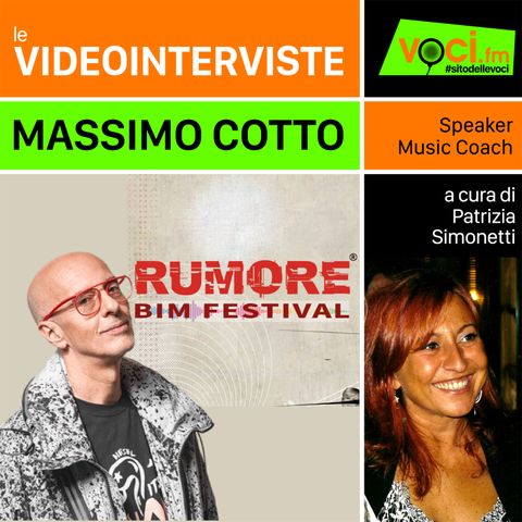 MASSIMO COTTO (Rumore Bim Festival) su VOCI.fm - clicca PLAY e ascolta l'intervista