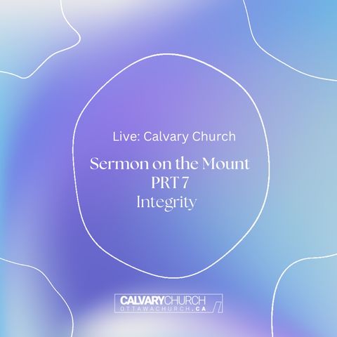 Sermon on the Mount. PRT 7- Integrity.