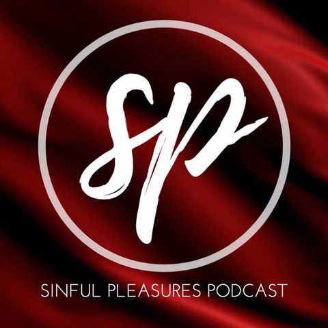 Sinful Pleasures Podcast ep 4. "Put what in my ear?"