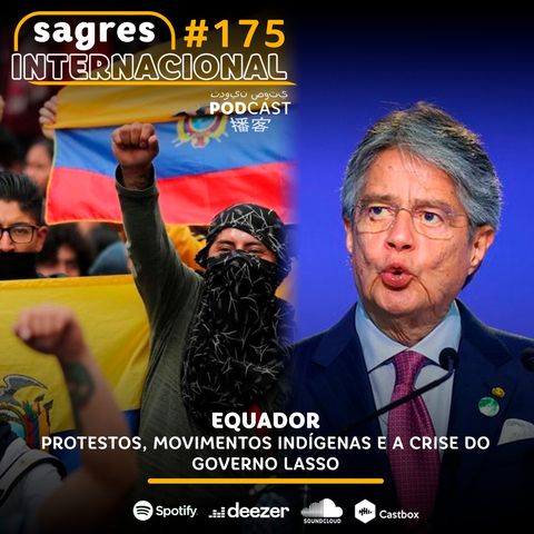 #175 | Equador: protestos, movimento indígena e a crise do governo Lasso