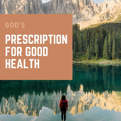 God's Prescription for Good Health