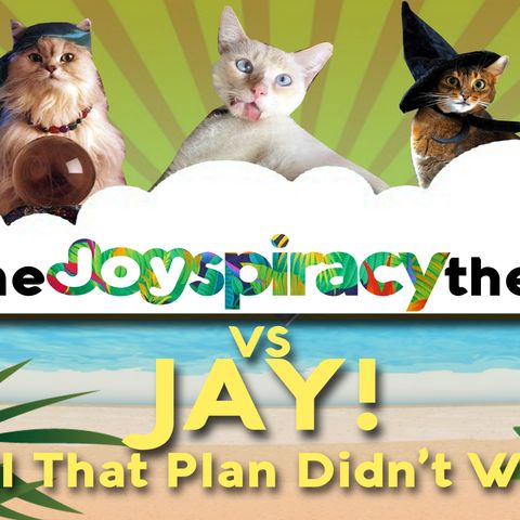 TJT vs JAY! "Well, That Plan Didn't Work!"
