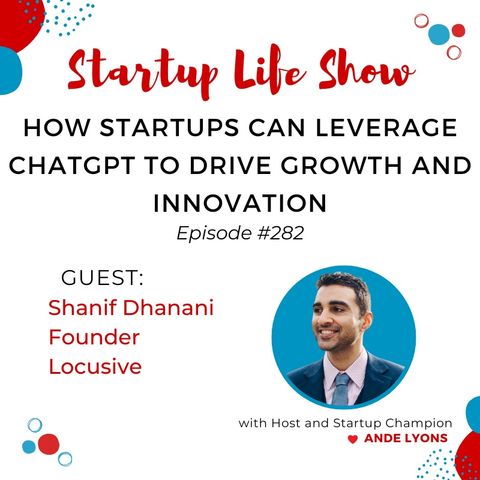 EP 282 How Startups Can Leverage ChatGPT to Drive Growth and Innovation