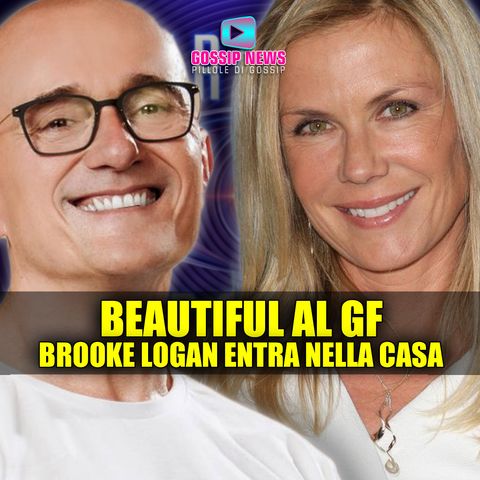 Beautiful al Grande Fratello: Brooke Logan Entra Nella Casa!