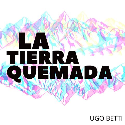 Radio teatro: "La tierra quemada" de Ugo Betti