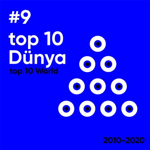 #9 2010-2020 Top 10 / Dünya - Ahmet Terzioğlu