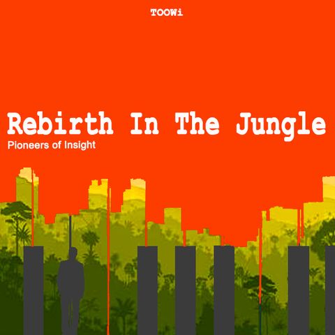 05 - Rebirth In The Jungle