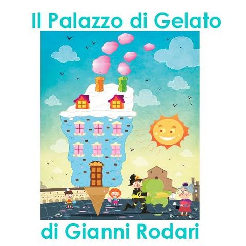 Il Palazzo di Gelato di Gianni Rodari