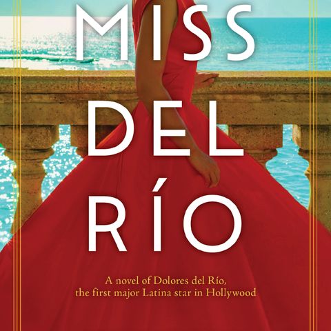 L.A. award-winning novelist Barbara Mujica is my very special guest with “Miss Del Rio” !
