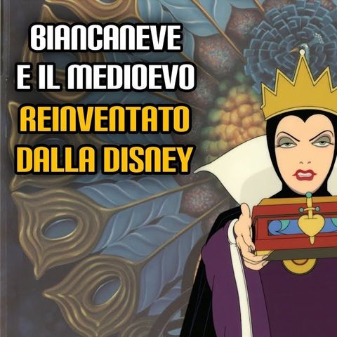 Biancaneve e il Medioevo reinventato dalla Disney