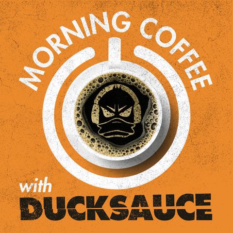 Morning Coffee With Ducksauce - Episode 001