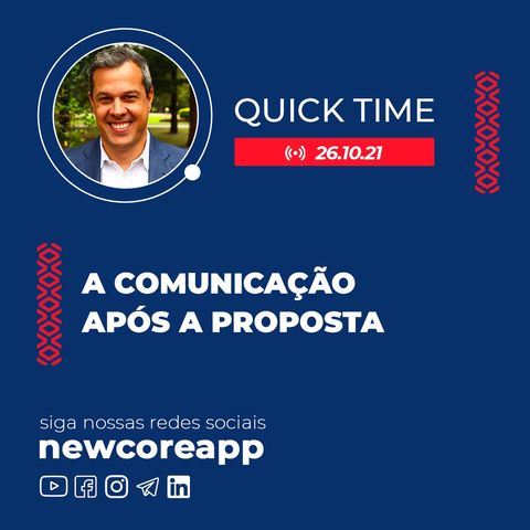 QT#40 - Quick Time - A comunicação após a proposta