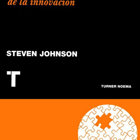 512. Ciclo de Libros para Emprendedores 3#: Las buenas ideas de Steven Johnson