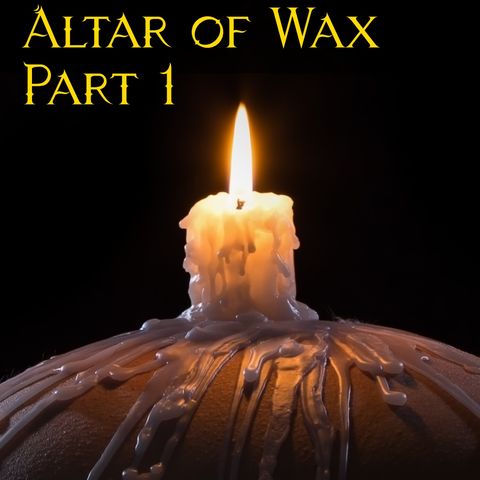 Altar of Wax: Part 1 - A Birthday Treat of Punishment and BDSM