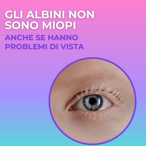 Gli Albini non sono miopi anche se hanno problemi di vista