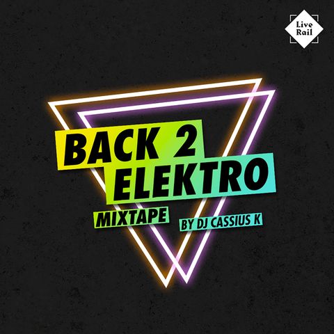 DJ Cassius K - Back 2 Elektro Mixtape