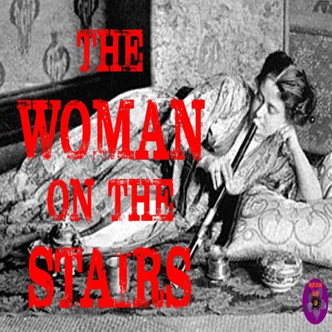 The Woman on the Stairs | Miles Pennoyer Story | Podcast