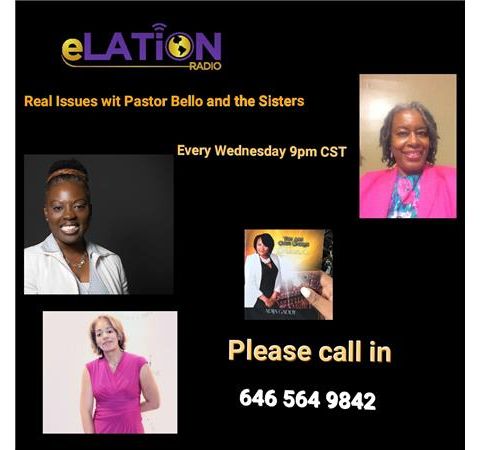 Real Issues wit Pastor Bello and the Sisters