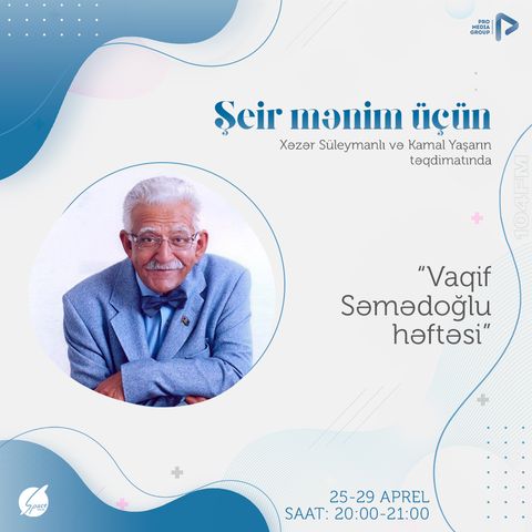 Vaqif Səmədoğlu həftəsi" I "Şeir Mənim Üçün" #57