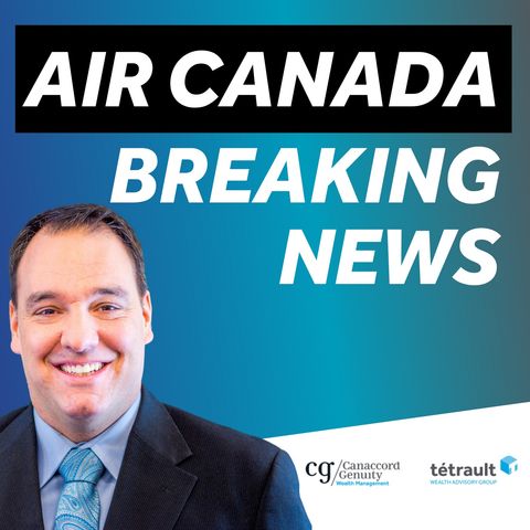 Daily Business And Market Update - AIR CANADA BREAKING NEWS