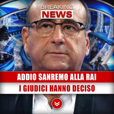 I Giudici Hanno Deciso: Addio Sanremo Alla Rai!